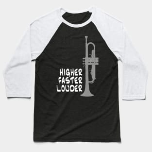 Higher, Faster, Louder Baseball T-Shirt